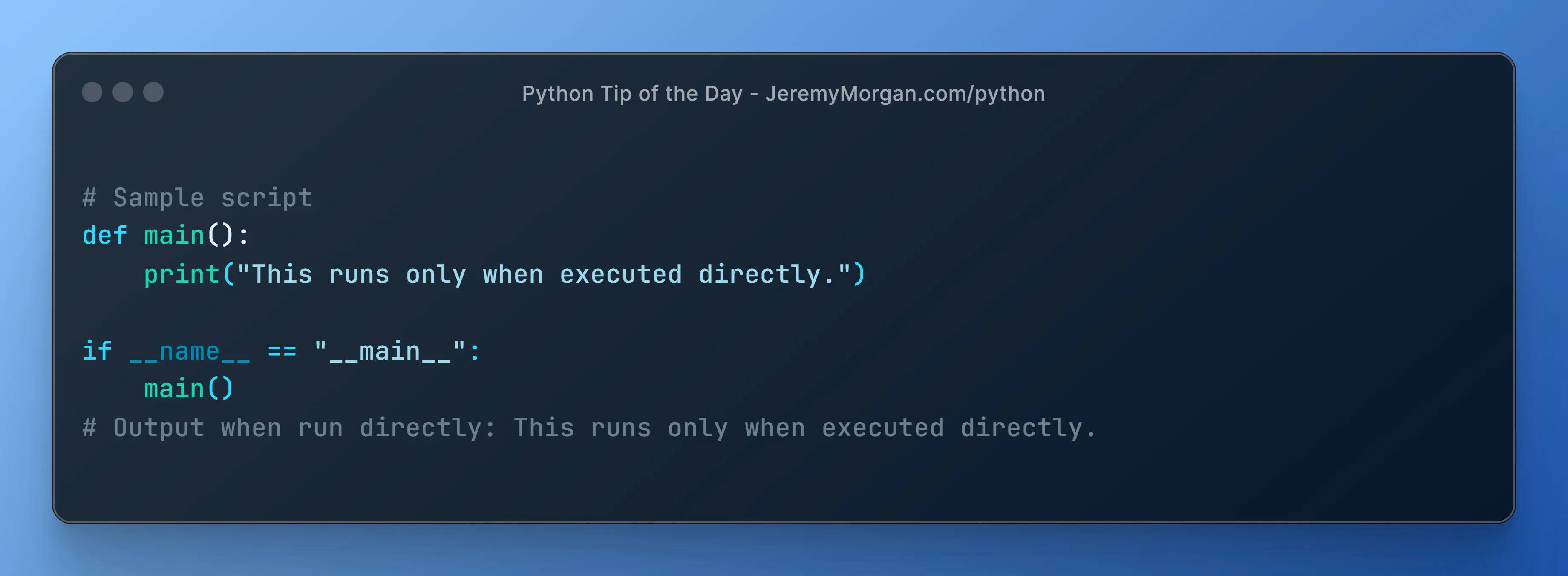 “Python Tip of the Day: Control Script Execution with if __name__ ==