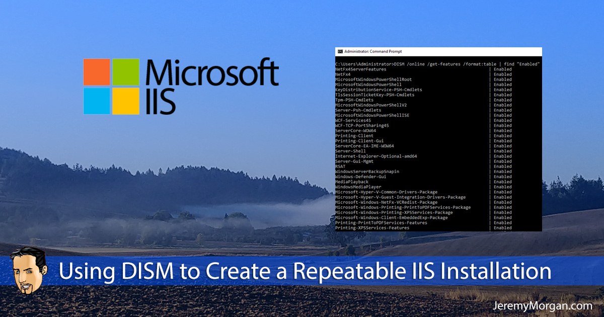 Iis Devops Using DISM to Create a Repeatable IIS Installation